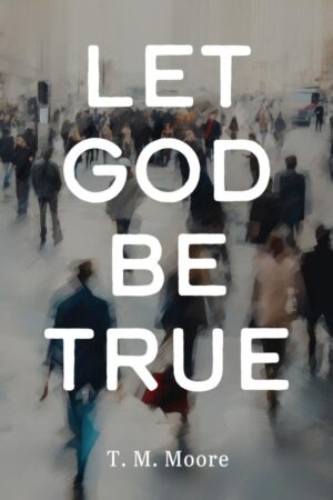 Let God Be True (PDF)