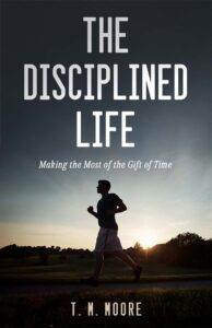 The Disciplined Life: Making the Most of the Gift of Time (PDF)
