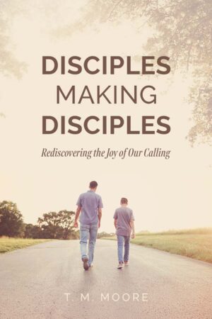 Disciples Making Disciples: Rediscovering the Joy of Our Calling (PDF)